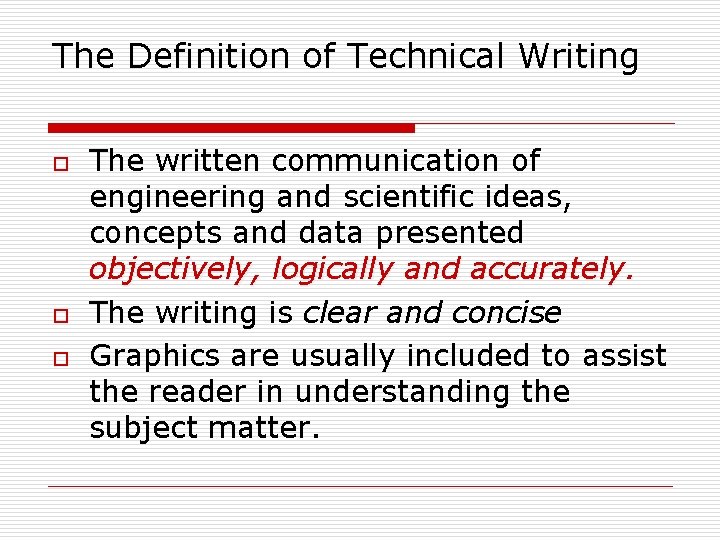 The Definition of Technical Writing o o o The written communication of engineering and The Definition of Technical Writing o o o The written communication of engineering and