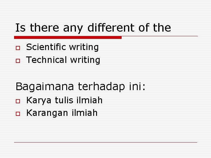Is there any different of the o o Scientific writing Technical writing Bagaimana terhadap Is there any different of the o o Scientific writing Technical writing Bagaimana terhadap