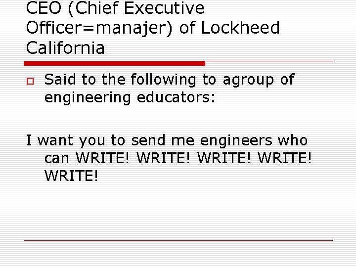 CEO (Chief Executive Officer=manajer) of Lockheed California o Said to the following to agroup CEO (Chief Executive Officer=manajer) of Lockheed California o Said to the following to agroup