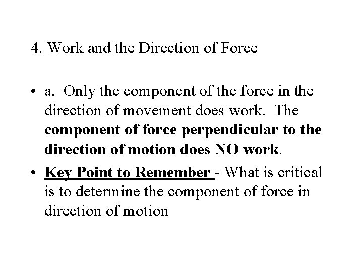 4. Work and the Direction of Force • a. Only the component of the