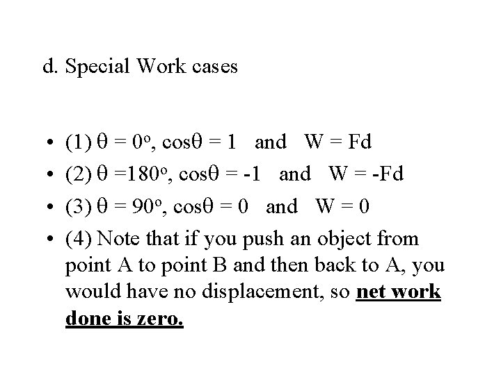 d. Special Work cases • • (1) = 0 o, cos = 1 and