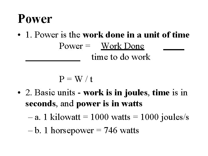 Power • 1. Power is the work done in a unit of time Power