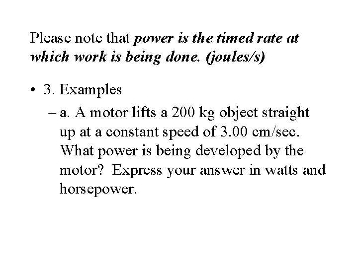 Please note that power is the timed rate at which work is being done.