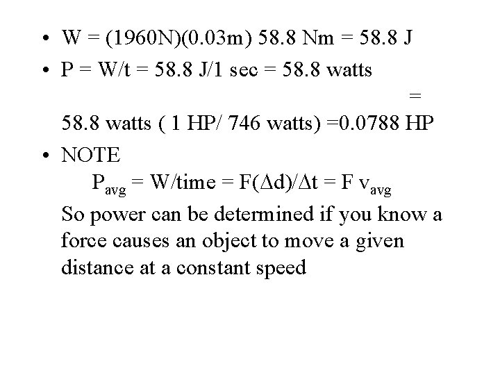  • W = (1960 N)(0. 03 m) 58. 8 Nm = 58. 8