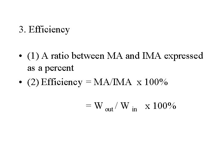 3. Efficiency • (1) A ratio between MA and IMA expressed as a percent