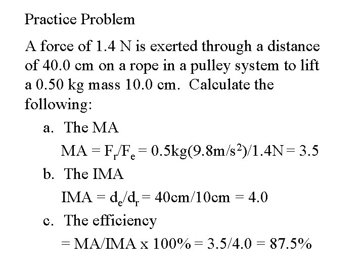 Practice Problem A force of 1. 4 N is exerted through a distance of