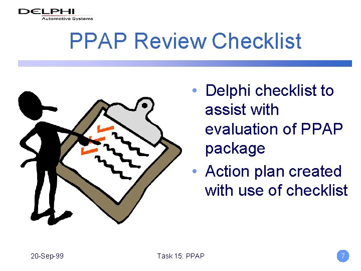 PPAP Review Checklist • Delphi checklist to assist with evaluation of PPAP package •