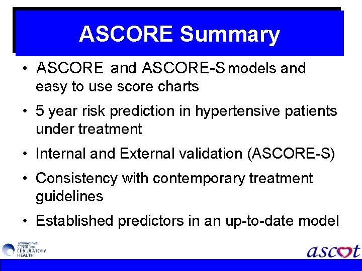 ASCORE Summary • ASCORE and ASCORE-S models and easy to use score charts •