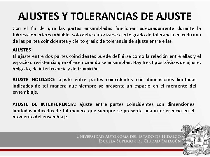 AJUSTES Y TOLERANCIAS DE AJUSTE Con el fin de que las partes ensambladas funcionen