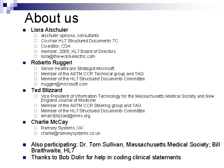 About us n Liora Alschuler ¨ ¨ ¨ n Roberto Ruggeri ¨ ¨ n About us n Liora Alschuler ¨ ¨ ¨ n Roberto Ruggeri ¨ ¨ n