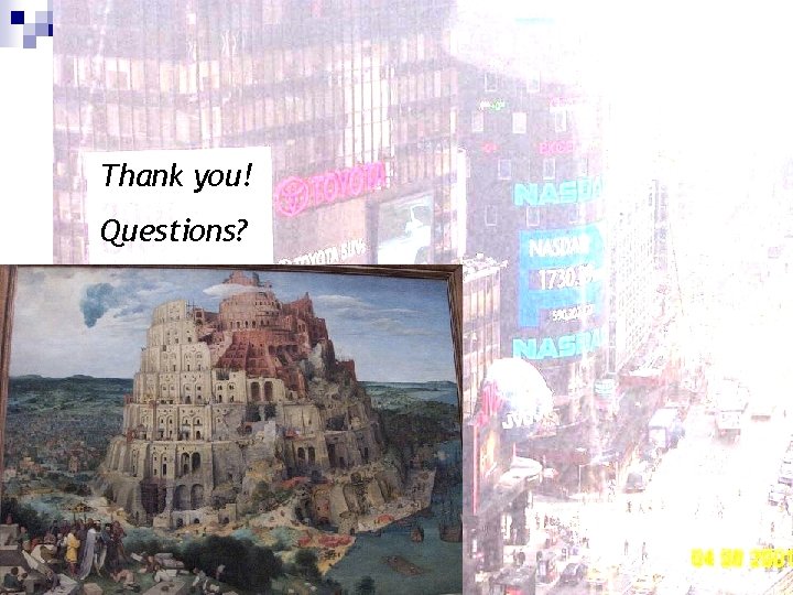 Thank you! Questions? Thank you! Questions?
