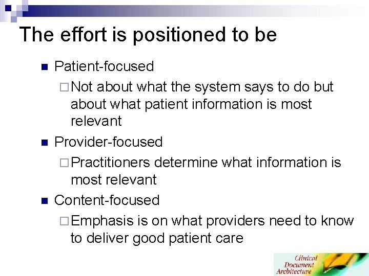 The effort is positioned to be n n n Patient-focused ¨ Not about what The effort is positioned to be n n n Patient-focused ¨ Not about what