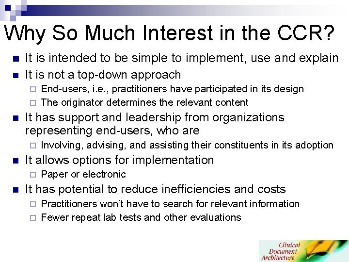 Why So Much Interest in the CCR? n n It is intended to be Why So Much Interest in the CCR? n n It is intended to be