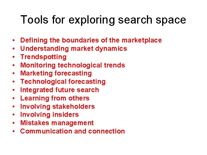 Tools for exploring search space • • • Defining the boundaries of the marketplace