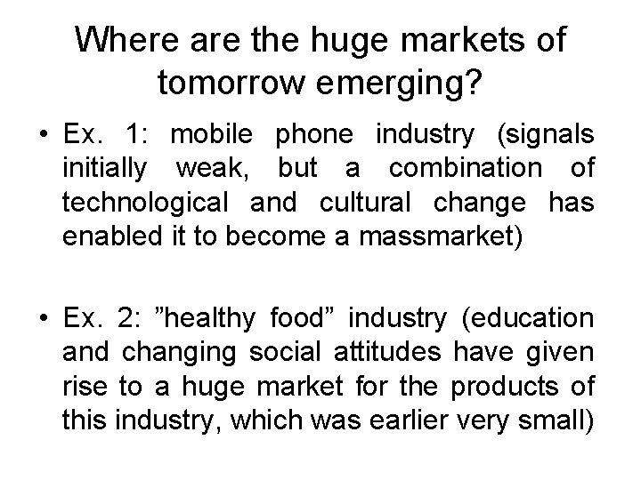 Where are the huge markets of tomorrow emerging? • Ex. 1: mobile phone industry