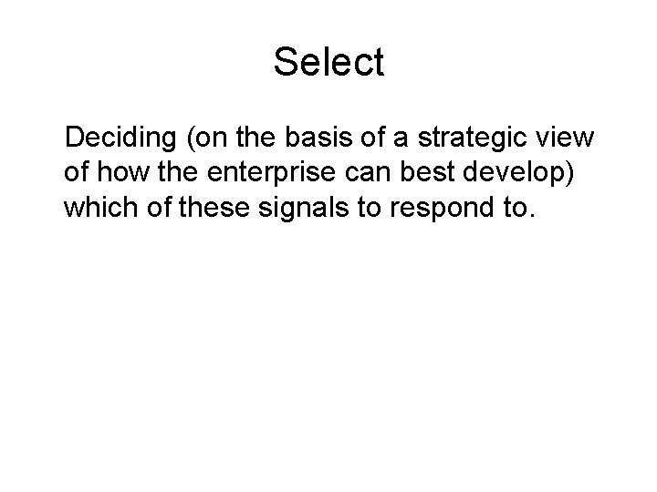Select Deciding (on the basis of a strategic view of how the enterprise can