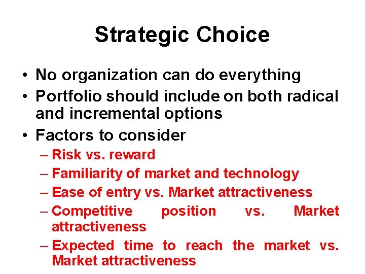 Strategic Choice • No organization can do everything • Portfolio should include on both