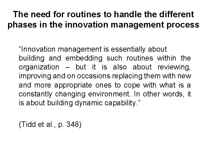 The need for routines to handle the different phases in the innovation management process