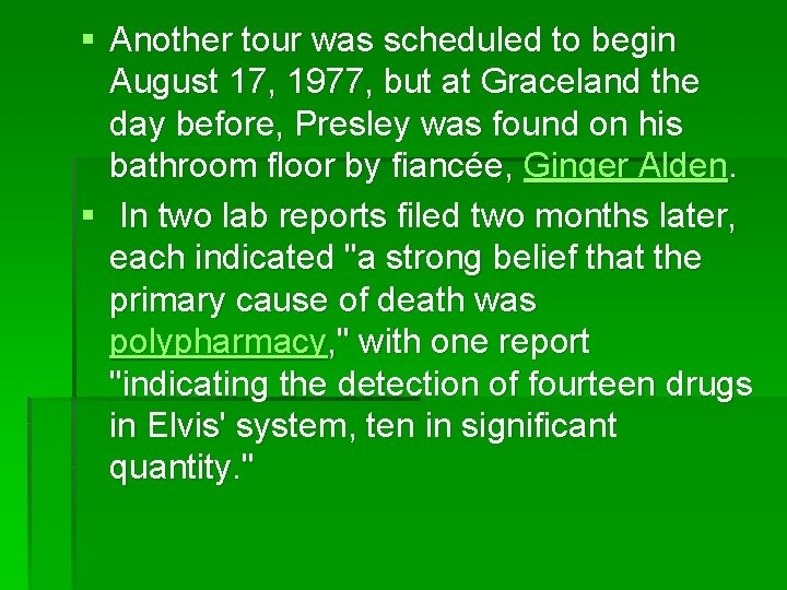 § Another tour was scheduled to begin August 17, 1977, but at Graceland the