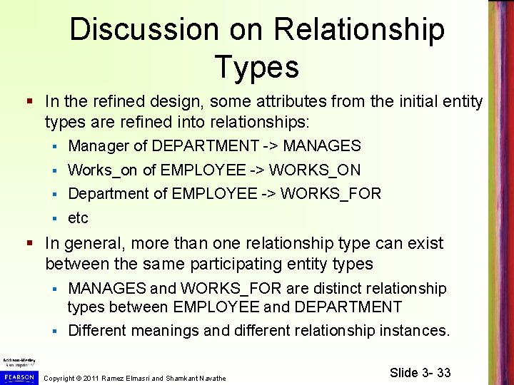 Discussion on Relationship Types § In the refined design, some attributes from the initial