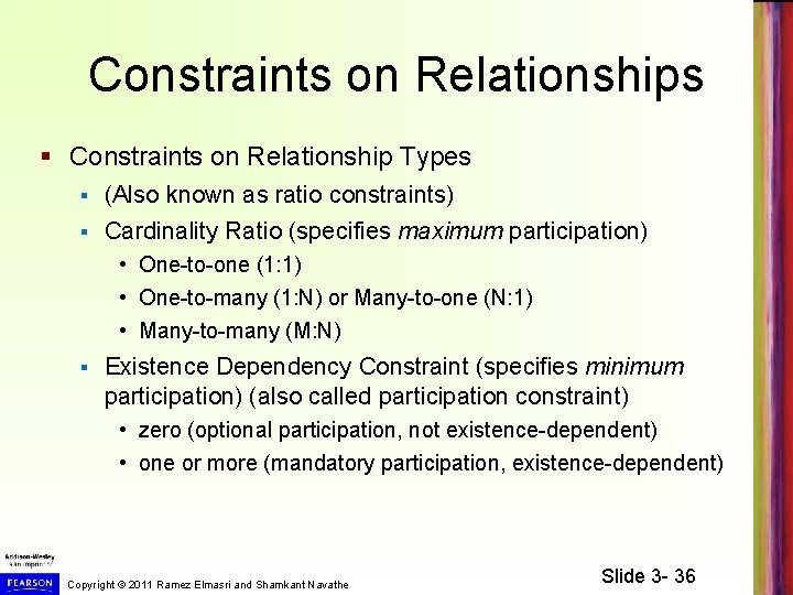 Constraints on Relationships § Constraints on Relationship Types § (Also known as ratio constraints)