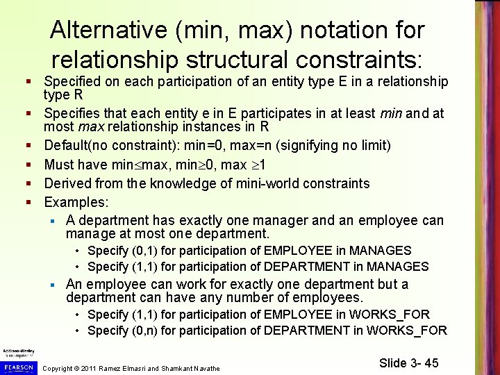 Alternative (min, max) notation for relationship structural constraints: § Specified on each participation of