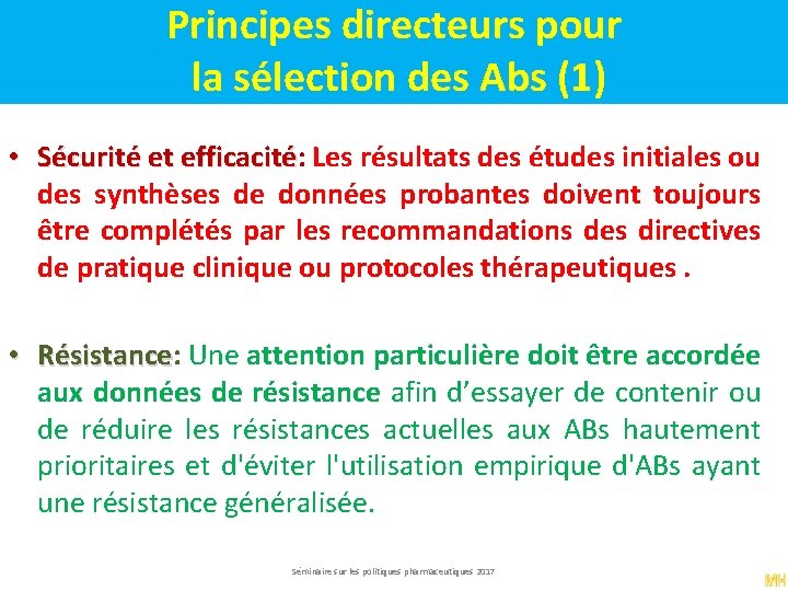 Principes directeurs pour la sélection des Abs (1) • Sécurité et efficacité: Les résultats