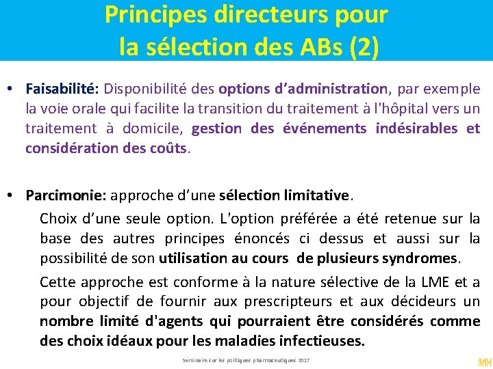 Principes directeurs pour la sélection des ABs (2) • Faisabilité: Disponibilité des options d’administration,