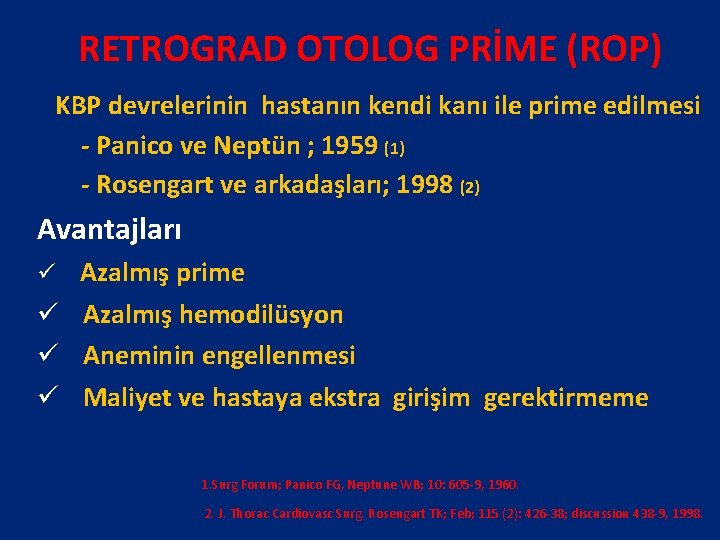 RETROGRAD OTOLOG PRİME (ROP) KBP devrelerinin hastanın kendi kanı ile prime edilmesi - Panico