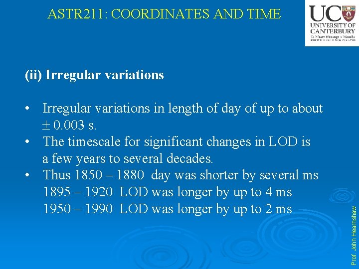 ASTR 211: COORDINATES AND TIME • Irregular variations in length of day of up