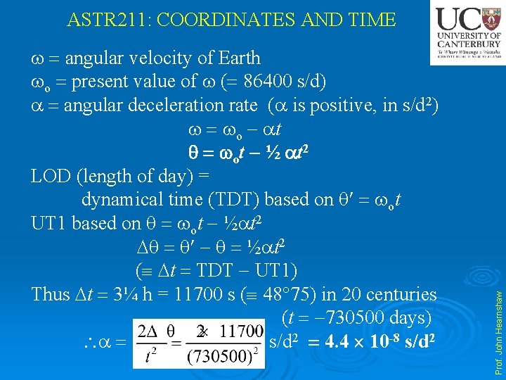  angular velocity of Earth o present value of ( 86400 s/d) angular deceleration