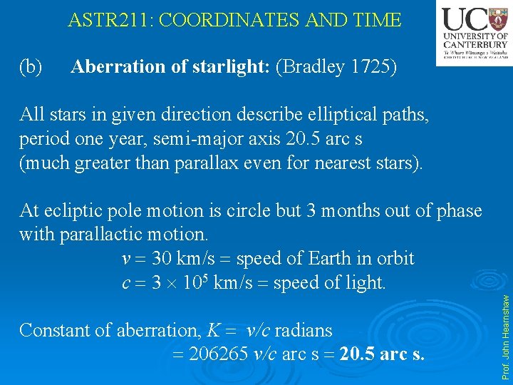 ASTR 211: COORDINATES AND TIME (b) Aberration of starlight: (Bradley 1725) All stars in