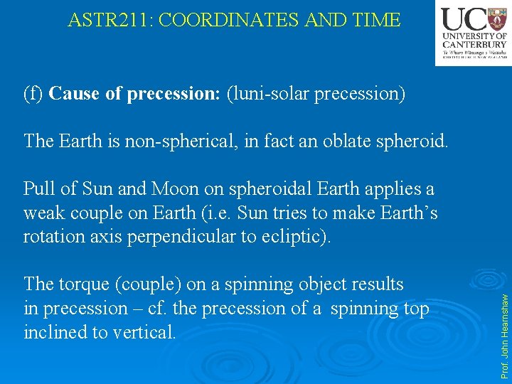 ASTR 211: COORDINATES AND TIME (f) Cause of precession: (luni-solar precession) The Earth is