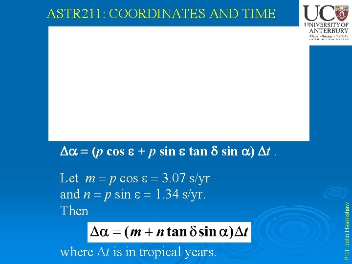 ASTR 211: COORDINATES AND TIME Let m p cos 3. 07 s/yr and n