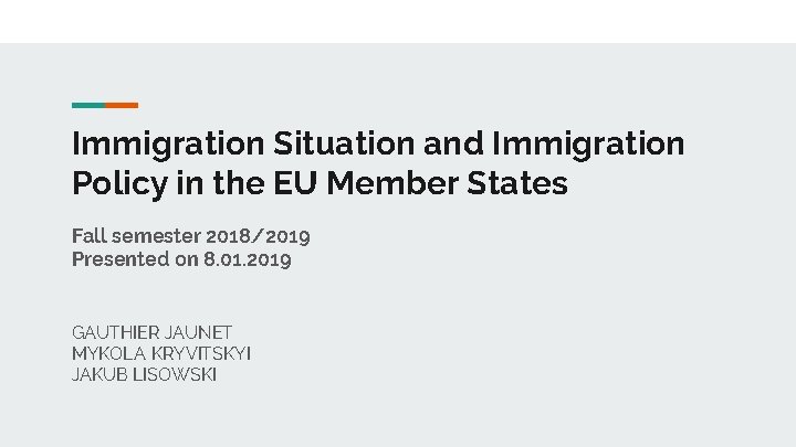 Immigration Situation and Immigration Policy in the EU Member States Fall semester 2018/2019 Presented