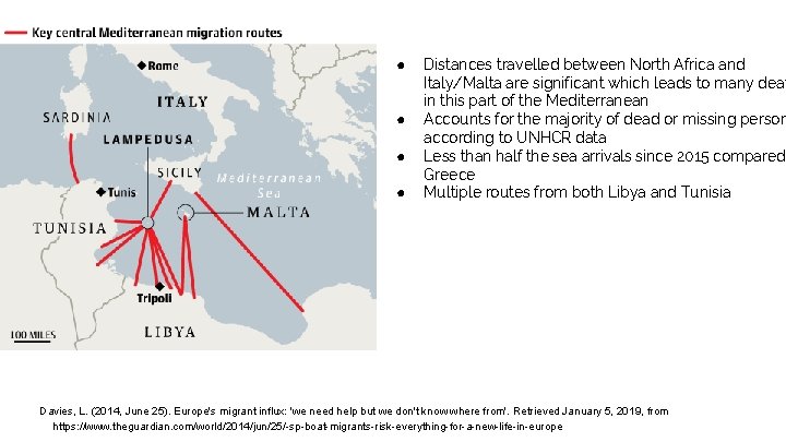 ● ● Distances travelled between North Africa and Italy/Malta are significant which leads to