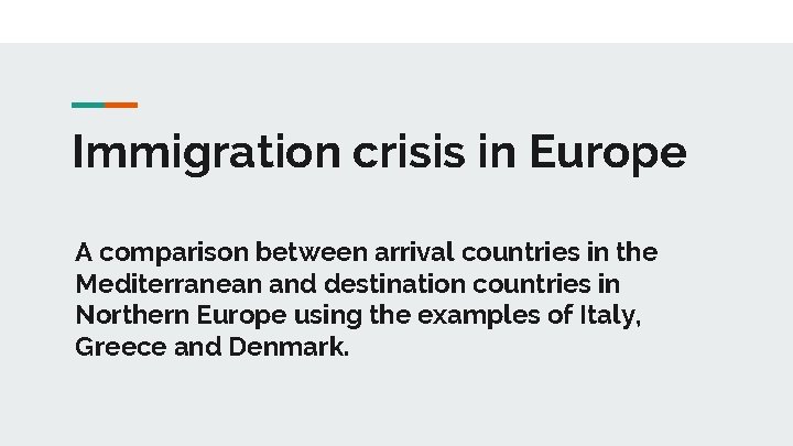 Immigration crisis in Europe A comparison between arrival countries in the Mediterranean and destination