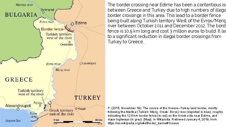 The border crossing near Edirne has been a contentious iss between Greece and Turkey