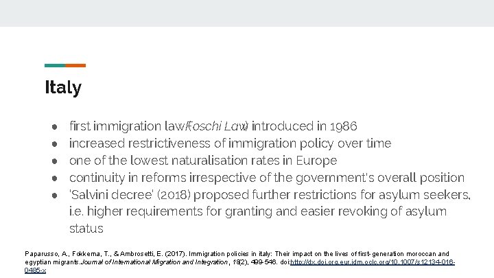 Italy ● ● ● first immigration law Foschi ( Law) introduced in 1986 increased