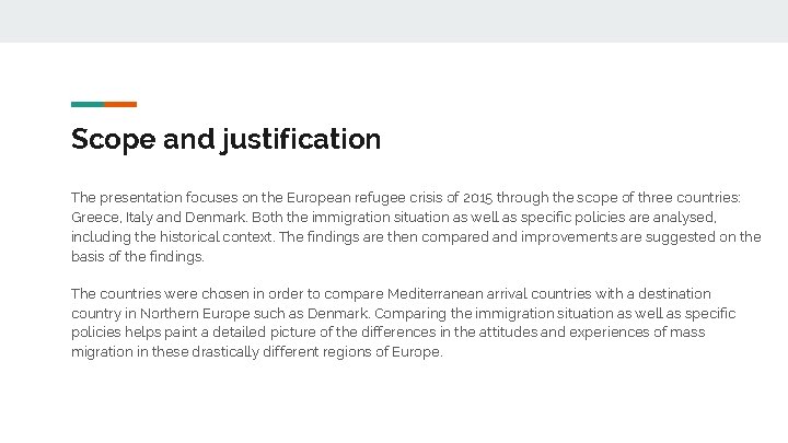 Scope and justification The presentation focuses on the European refugee crisis of 2015 through