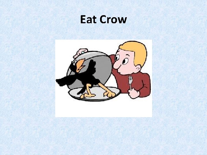 Eat Crow 