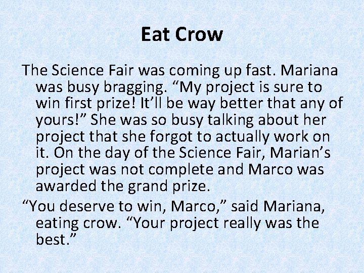 Eat Crow The Science Fair was coming up fast. Mariana was busy bragging. “My