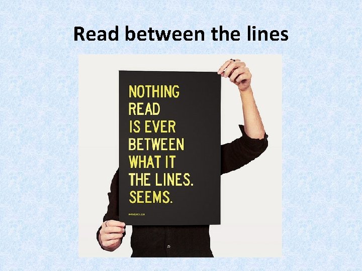 Read between the lines 