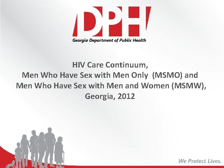 HIV Care Continuum, Men Who Have Sex with Men Only (MSMO) and Men Who