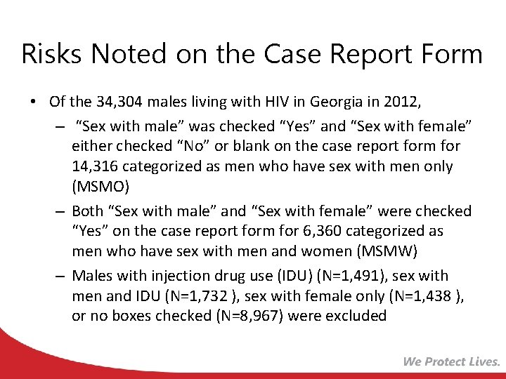 Risks Noted on the Case Report Form • Of the 34, 304 males living