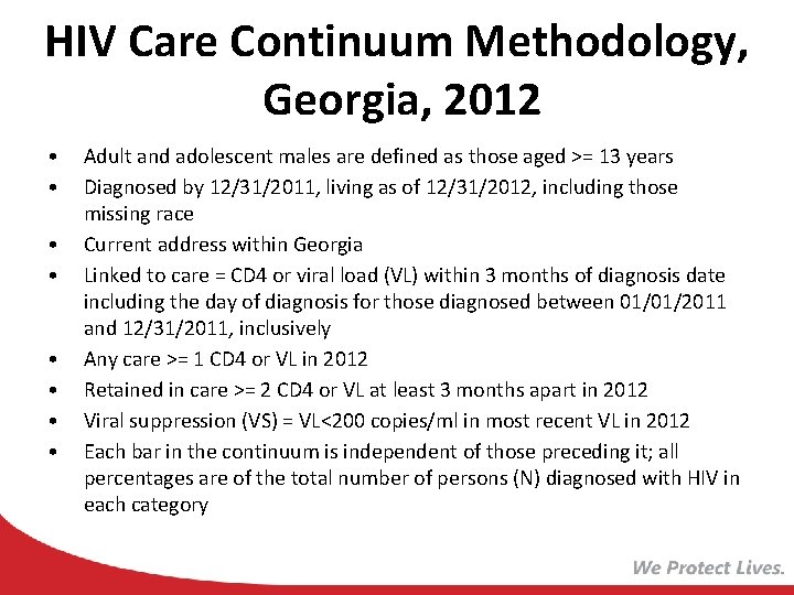 HIV Care Continuum Methodology, Georgia, 2012 • • Adult and adolescent males are defined