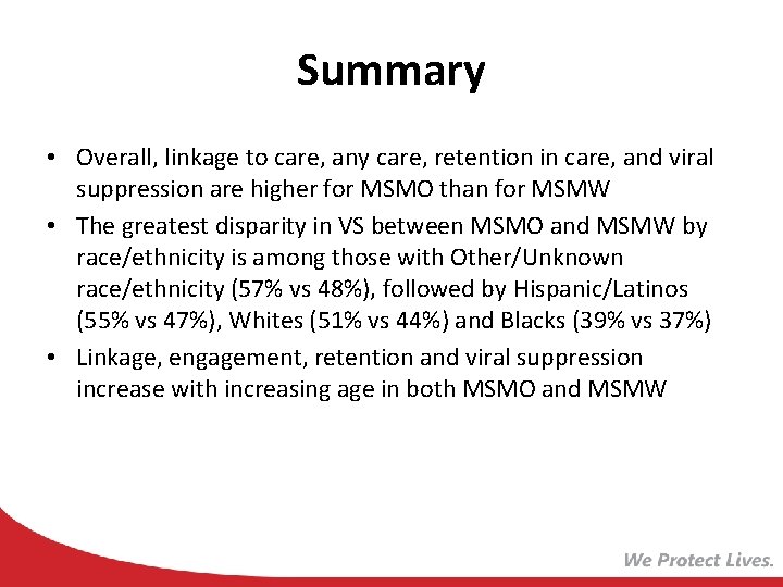 Summary • Overall, linkage to care, any care, retention in care, and viral suppression