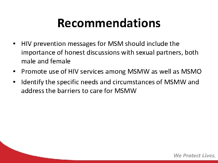 Recommendations • HIV prevention messages for MSM should include the importance of honest discussions
