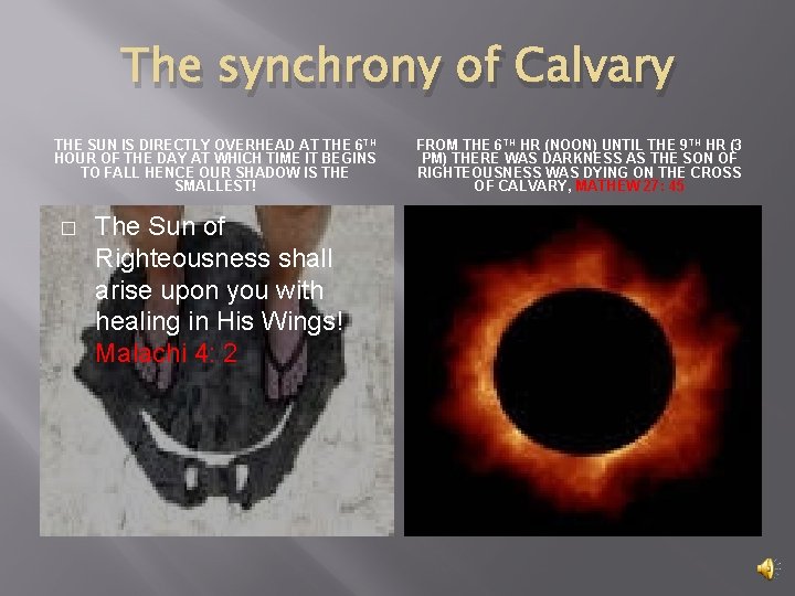 The synchrony of Calvary THE SUN IS DIRECTLY OVERHEAD AT THE 6 TH HOUR