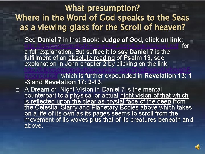 What presumption? Where in the Word of God speaks to the Seas as a